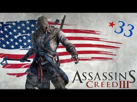 Assassin's Creed III Gameplay Walkthrough Part 33 (PS3 PC Xbox 360)