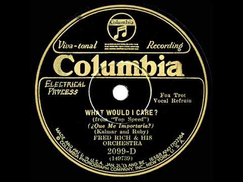 1930 Fred Rich - What Would I Care? (Rollickers, vocal)