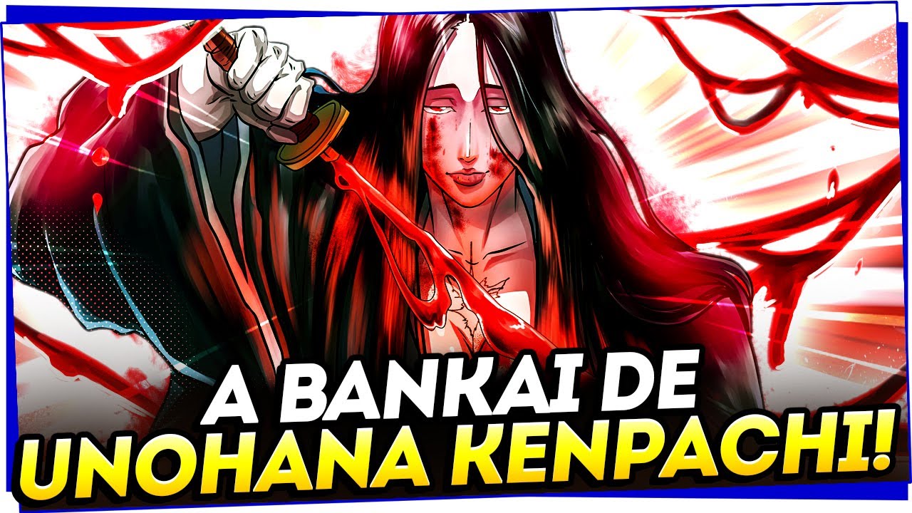 A BANKAI DE UNOHANA! VEJA COMO FOI SUA BATALHA CONTRA ZARAKI KENPACHI EM BLEACH!