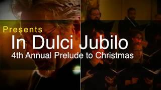 LancasterChorale sings In Dulci Jubilo! Fourth Annual Prelude to Christmas