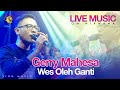 Gerry Mahesa Wes Oleh Ganti OM Nirwana Live Music Official