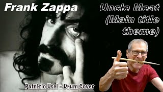 Frank Zappa – Uncle Meat (Main title theme) - Drum Cover (Patrizio Usel)