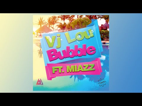 Vj Lou Ft. Miazz - Bubble (Audiovisualizer)