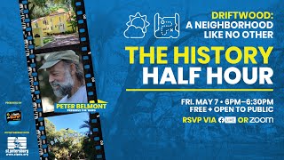 History Half Hour - Driftwood: A Neighborhood Like No Other