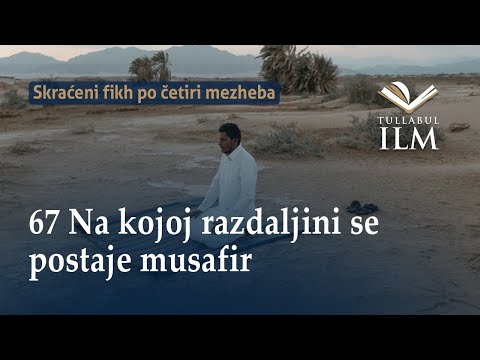 Na kojoj razdaljini se postaje musafir - dr. Zijad Ljakić - Tullabul Ilm