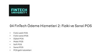 04 FinTech Ödeme Hizmetleri 2: Fiziki ve Sanal POS