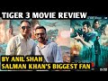 Tiger 3 Movie Review | By Salman Khan Biggest Fan Anil Shah | Katrina Kaif | Emraan Hashmi | SRK