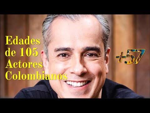 ESTA ES LA EDAD DE 105 ACTORES COLOMBIANOS #57fmvideos