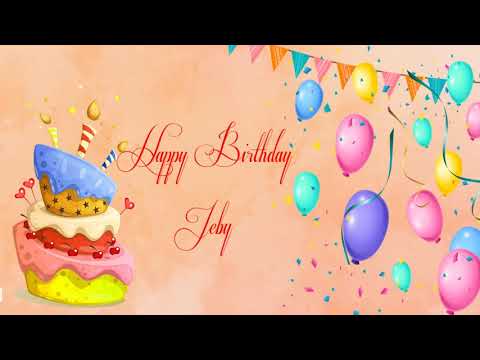 Happy Birthday Jeby Image Wishes General Video Animation