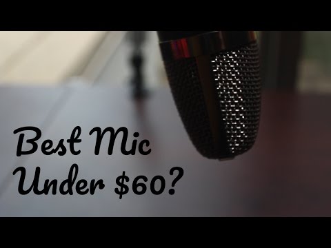 Best Mic Under $60!