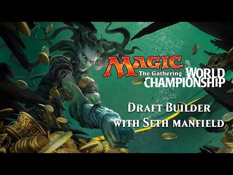 2017 Magic World Championship Draft Builder with Seth Manfield