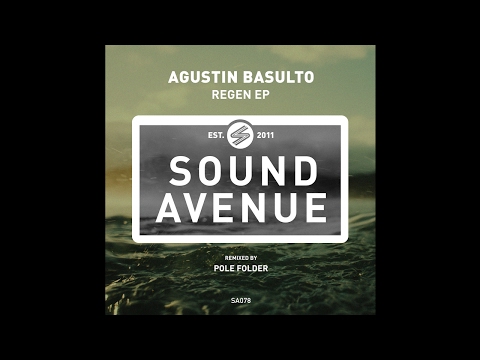 Agustin Basulto - Regen (Pole Folder Remix) [Sound Avenue]