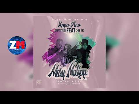 Kopa Ace - MARY MAFIGA [Official Audio] Feat. Drifta Trek & Chef 187 | ZedMusic | Zambian Music 2018