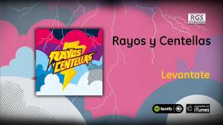 Rayos y Centellas - Levantate