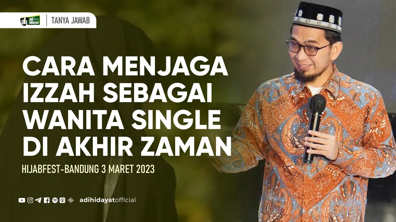 Cara Menjaga Izzah sebagai Wanita Single di Era Akhir Zaman - Ustadz Adi Hidayat