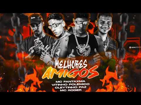 MELHORES AMIGOS - MC FANTAXMA, MC ROGER, VITINHO POLÊMICO E CLEYTINHO PAZ - BREGA FUNK 2025