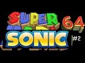 BDC | Super Sonic 64 v0.4 | -Part 2- Marble Garden ...