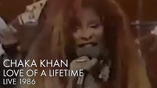 Chaka Khan | Love of A Lifetime | Live 1986