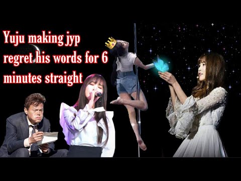 yuju making jyp regret his words for 6 minutes straight