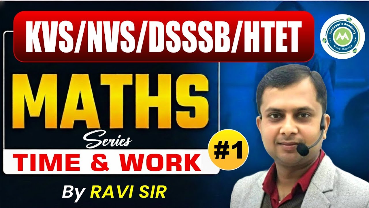 TIME & WORK  PYQ CLASS -1 BY RAVI SIR FOR HTET/ KVS /NVS/ DSSSB/ SSC/ HSSC/ CTET /OTHER STATE EXAM