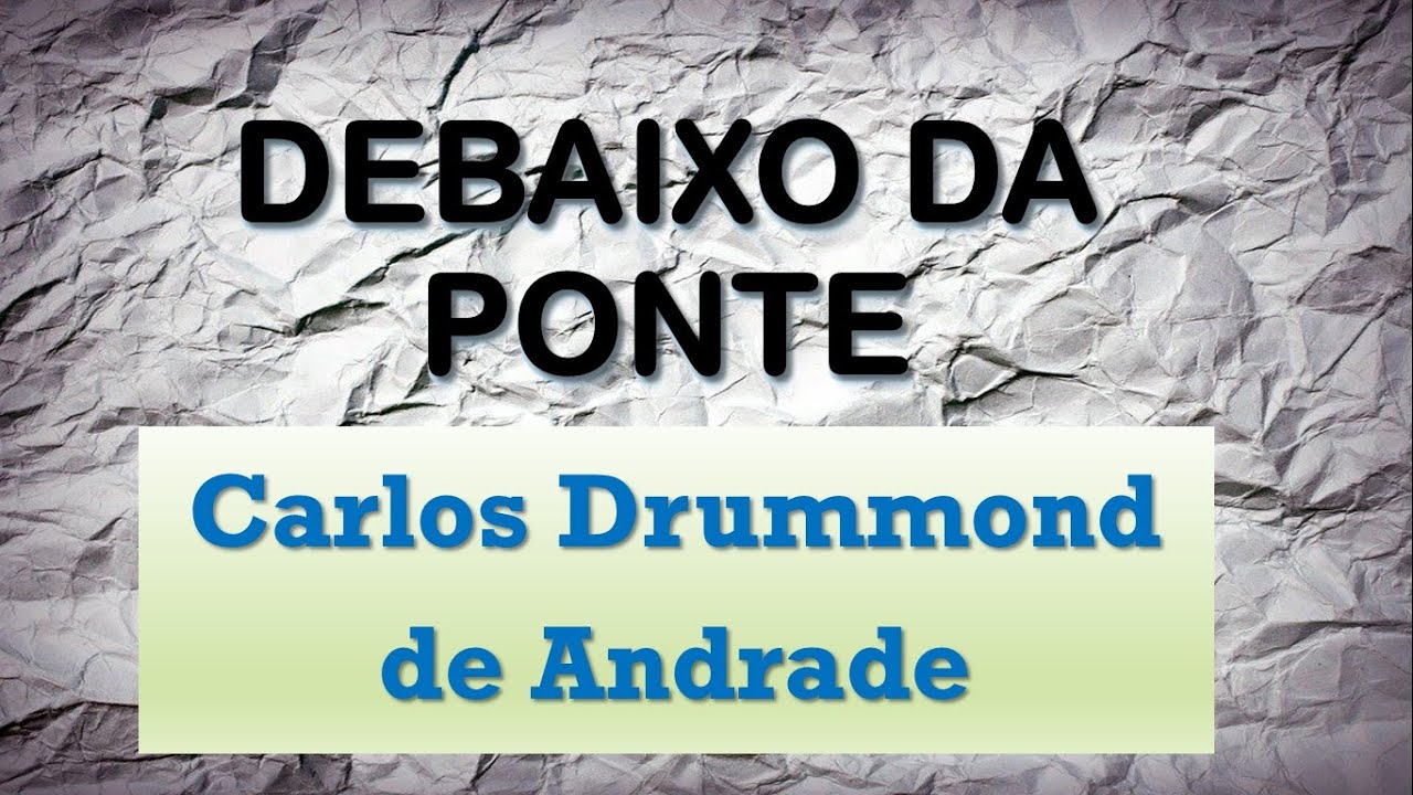 DEBAIXO DA PONTE | CONTO DE CARLOS DRUMMOND DE ANDRADE | LITERATURA BRASILEIRA | MODERNISMO