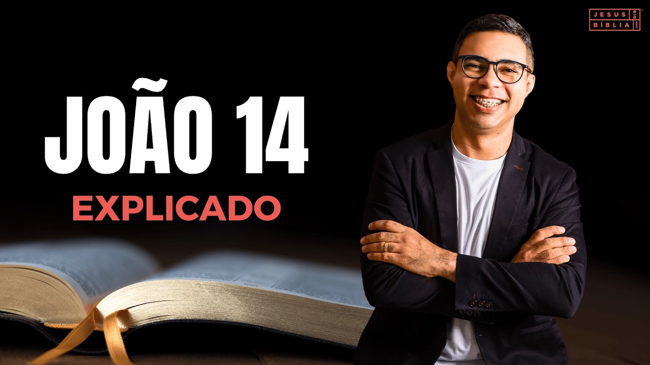 João 14 Estudo: O MELHOR CONSELHEIRO (Bíblia Explicada)