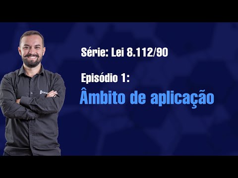 Lei 8112 [E1] - Âmbito de aplicação