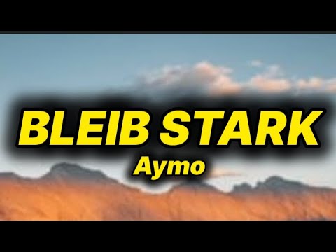 Aymo - Bleib Stark (lyrics/text)