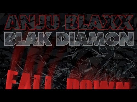 Anju Blax Ft. Blak Diamon - Fall Down - July 2012