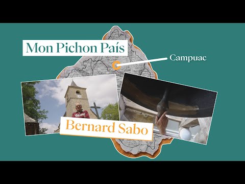 “Mon pichon país” #6 Bernard Sabo, lo campanièr de Campuac