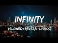 Infinity - Jaymes Young Song (Slowed+Reverb+Lyrics)