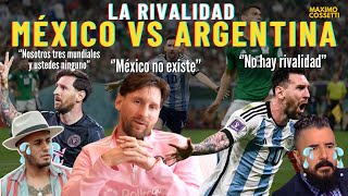 MÉXICO Y SU RIVALIDAD CON ARGENTINA, ADEMÁS DEL ODIO CONTRA LIONEL MESSI | ¿EXISTE LA RIVALIDAD?
