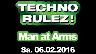 Techno Rulez! - Man at Arms @ Fusion Club - 06.02.2016