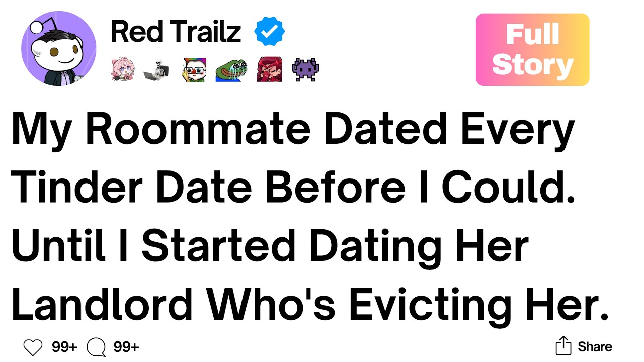 My Roommate Dated Every Tinder Date Before I Could. Until I Started Dating Her Landlord