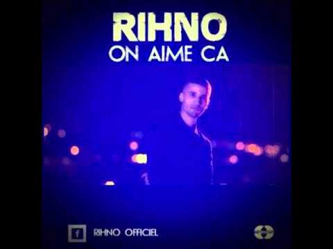 Rihno - On Aime Ça
