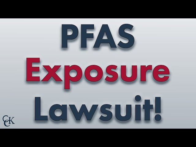 PFAS Contamination Lawsuit: Were You Exposed to Forever Chemicals?