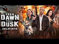 FROM DAWN TILL DUSK Full Hollywood Action English Movie Luke Goss Danny Chasty Free Movies