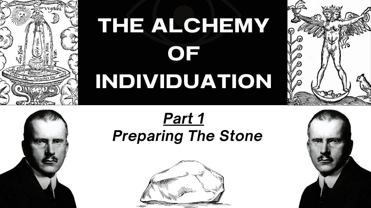Carl Jung's Alchemy of Individuation - Preparing The Stone (Part 1)