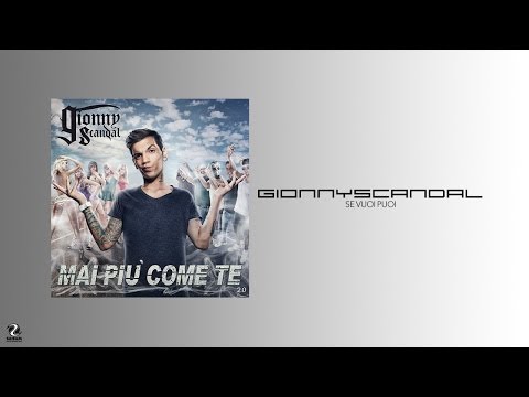 Gionnyscandal - Se Vuoi Puoi