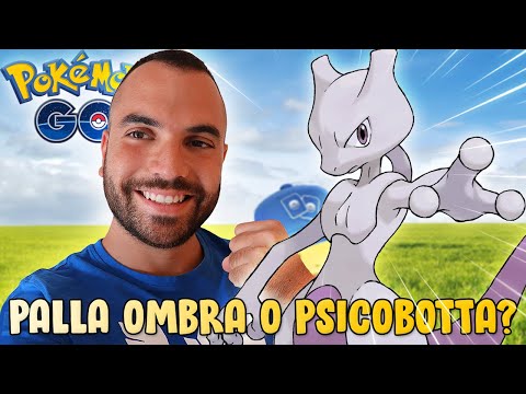 RITORNA MEWTWO: meglio PALLA OMBRA O PSICOBOTTA? - Pokémon GO