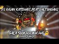 गला सूख रहा है Daltonganj DJ Rajan Katehari Beat Dj Vikrant Allahabad