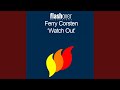 Watch Out (Extended Mix) - Ferry Corsten - Topic Watch Out (Extended Mix)