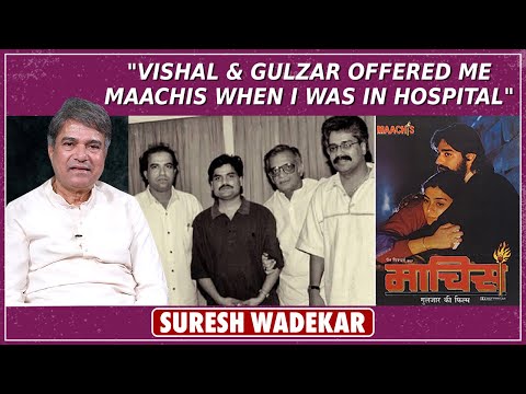 Suresh Wadkar On Vishal Bhardwaj | Haider | Kaminey | Omkara | Gulzar | Maachis