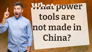 What power tools are not made in China?