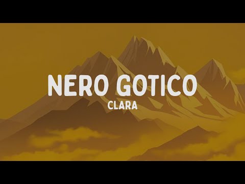 CLARA - NERO GOTICO (Testo/Lyrics)