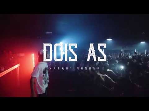 DOIS AS - "XATÃO"(NaNaNa) - AO VIVO