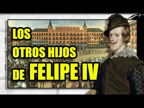 Algunos hijos ilegítimos del Rey Felipe IV de España.