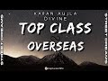 TOP CLASS / OVERSEAS ~ LYRICAL VIDEO | KARAN AUJLA X DIVINE | STREET DREAMS