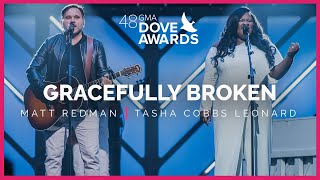 Matt Redman, Tasha Cobbs Leonard: &quot;Gracefully Broken&quot; (48th Dove Awards)