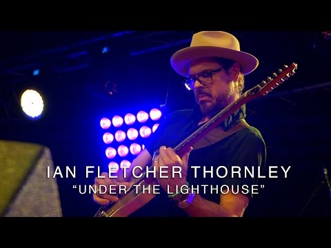 Ian Fletcher Thornley - Under the Lighthouse (LIVE from the Suhr Factory Party 2016)